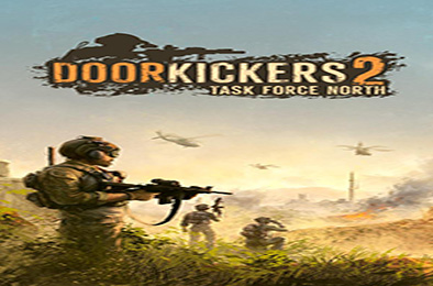 破门而入2:北方特遣部队 / Door Kickers 2: Task Force North v0.33 下载