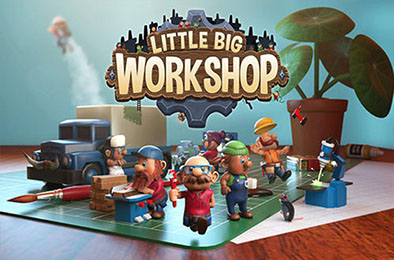 小小大工坊 / Little Big Workshop v2.0.14042 模拟经营SIM下载