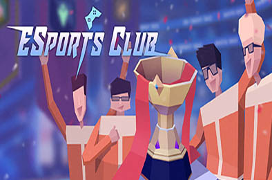 电竞俱乐部 / ESports Club 模拟经营SIM下载