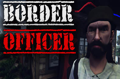边境检察官 / Border Officer 模拟经营SIM下载
