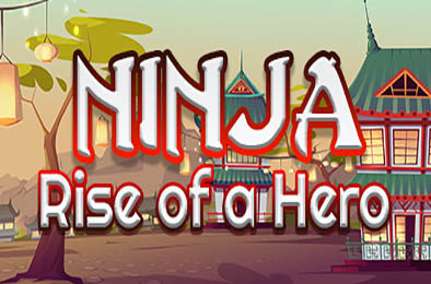 忍者：英雄崛起 / Ninja: Rise of a Hero 冒险解谜AVG下载