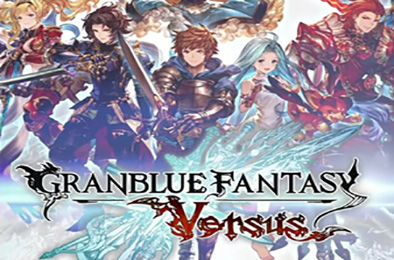 碧蓝幻想Versus / Granblue Fantasy: Versus v2.82 动作游戏ACT下载