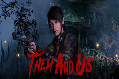 孤岛诡影 / Them and Us v1.1.1 动作游戏ACT下载