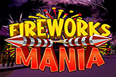 烟花模拟器 / Fireworks Mania - An Explosive Simulator  模拟经营SIM下载