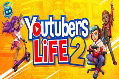 油管主播的生活2 / 主播模拟器2 / Youtubers Life 2 v1.3.1.011 模拟经营SIM下载