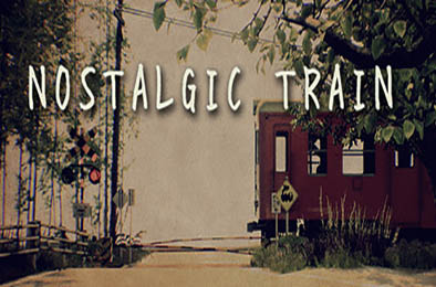 怀旧列车 / 追忆列车 / Nostalgic Train 下载
