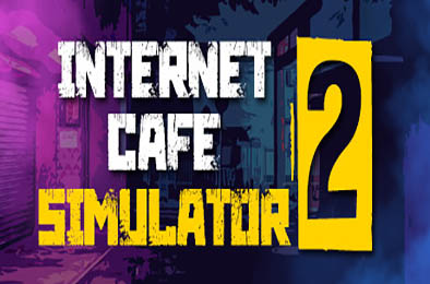 网吧模拟器2 / Internet Cafe Simulator 2 v1.2.4 模拟经营SIM下载