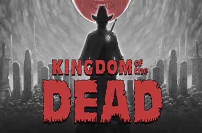 死亡帝国 / KINGDOM of the DEAD v1.92 下载