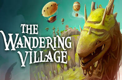 漂泊牧歌 / 流浪村庄 / The Wandering Village v1.1.5 其他游戏STC下载