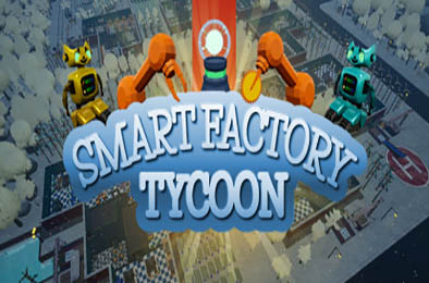 智能工厂大亨 / Smart Factory Tycoon v1.08 策略战棋SLG下载