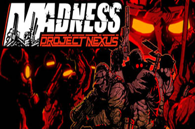 疯狂：Nexus项目 / MADNESS: Project Nexus v1.05a 动作游戏ACT下载