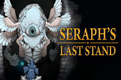 炽天使的最后一刻 / 塞拉弗的最后一站 / Seraph's Last Stand b3.3 动作游戏ACT下载