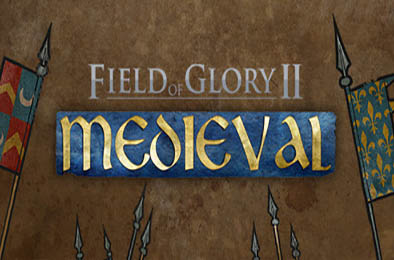 荣耀战场2：中世纪 / 荣耀之地2：中世纪 / Field of Glory II: Medieval v1.4.6 策略战棋SLG下载