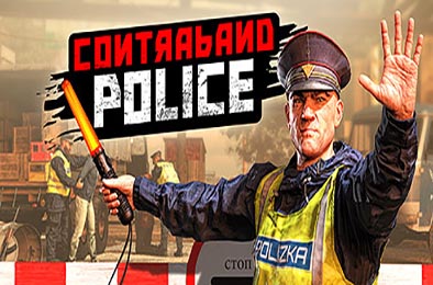 缉私警察 / Contraband Police 模拟经营SIM下载