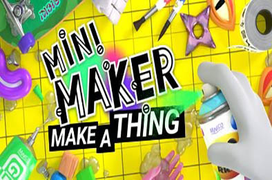 迷你制造商:做一件事 / Mini Maker: Make A Thing 下载