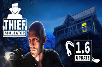 小偷模拟器 / 窃贼模拟器 / 盗贼模拟 / Thief Simulator v1.7 模拟经营SIM下载