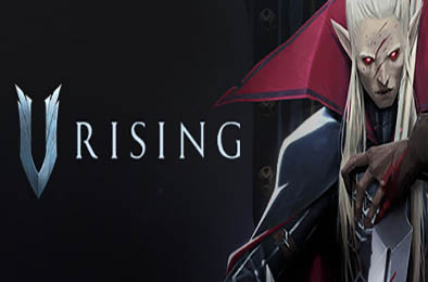 夜族崛起 / 吸血鬼崛起 / V Rising v1.0.10.0 冒险解谜AVG下载