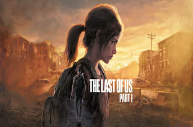 最后生还者:第一部 / 美国末日 / The Last of Us Part I v1.1.5.0