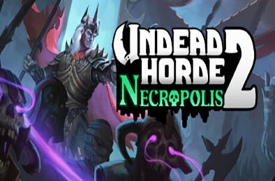 不死军团2 / Undead Horde 2: Necropolis v1.0.5 角色扮演RPG下载