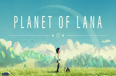 拉娜的星球 / Planet of Lana v1.1.0.0 冒险解谜AVG下载