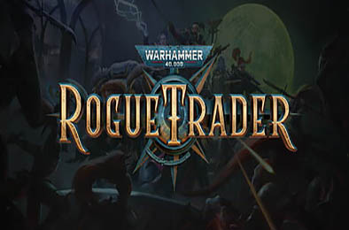战锤40K:行商浪人 / Warhammer 40,000: Rogue Trader v1.2.1.19 下载
