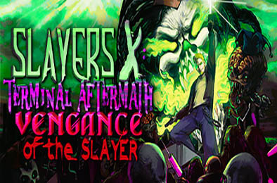 Slayers X：Terminal Aftermath：Vengance of the Slayer 动作游戏ACT下载