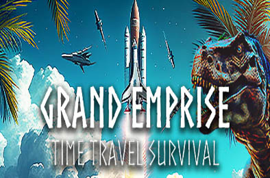 盛世帝国：时空穿梭生存 / Grand Emprise: Time Travel Survival 冒险解谜AVG下载