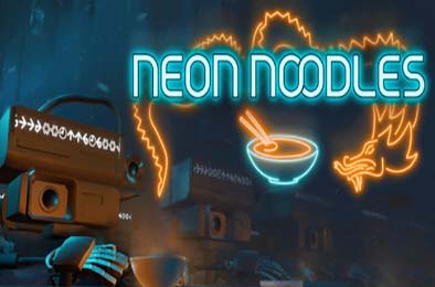 霓虹面：赛博朋克厨房自动化 / Neon Noodles - Cyberpunk Kitchen Automation v1.0.2.117 模拟经营SIM下载