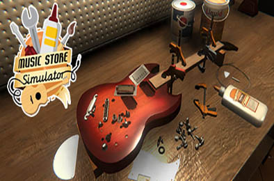 音乐商店模拟器 / Music Store Simulator v2.308.01 模拟经营SIM下载
