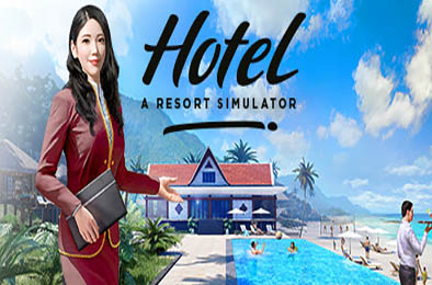 酒店：度假村模拟 / Hotel: A Resort Simulator v1.0.0 模拟经营SIM下载