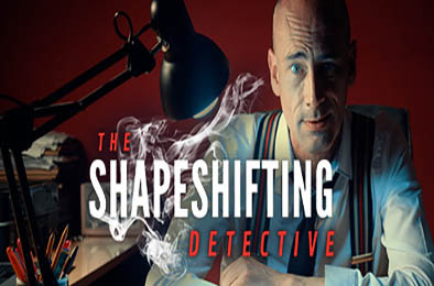 化身侦探 / 变形侦探 / The Shapeshifting Detective 冒险解谜AVG下载
