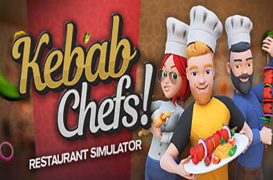 烤肉串模拟器 / Kebab Chefs! - Restaurant Simulator v0.2.4 模拟经营SIM下载