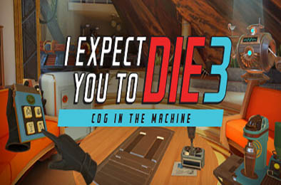 我预料到你会死 / I Expect You To Die VR Trilogy v1.0.0 冒险解谜AVG下载
