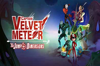 天鹅绒流星队长 JUMP + 异世界的小冒险 / Captain Velvet Meteor: The Jump+ Dimensions v1.0.0 下载