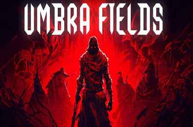 暗影原野 / Umbra Fields v1.0.0 动作游戏ACT下载