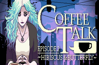 咖啡心语第二集：洛神花与蝴蝶 / Coffee Talk Episode 2: Hibiscus &amp; Butterfly 模拟经营SIM下载