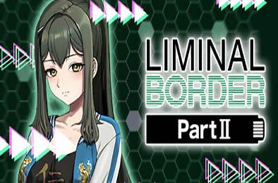 极限边界：第二部 / Liminal Border Part II v1.0.0 冒险解谜AVG下载