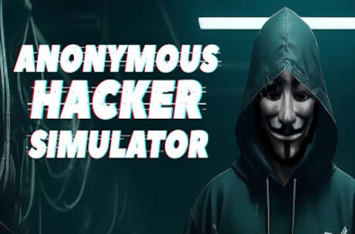 匿名黑客模拟器 / Anonymous Hacker Simulator  模拟经营SIM下载