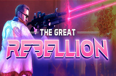 伟大的叛乱 / The Great Rebellion 动作游戏ACT下载