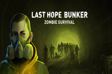 最后的希望地堡：僵尸生存 / Last Hope Bunker: Zombie Survival v1.0.0 动作游戏ACT下载