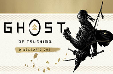 对马岛之魂：导演剪辑版 / Ghost of Tsushima DIRECTOR'S CUT v1053.7.0809.1937 冒险解谜AVG下载