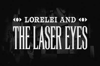 洛蕾莱与激光眼 / Lorelei and the Laser Eyes v1.0.0 冒险解谜AVG下载