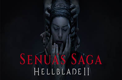 地狱之刃2:塞娜的献祭 / Senua’s Saga: Hellblade II v1.0.0.0.162837 下载