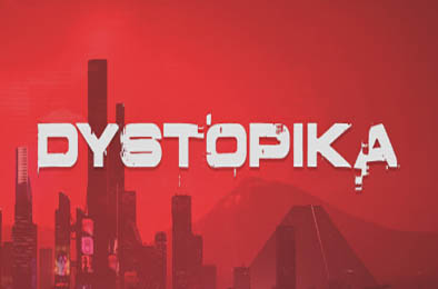 反乌托邦 / Dystopika v1.0.5 下载