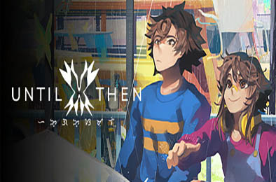 直到那时 / Until Then v1.3 冒险解谜AVG下载