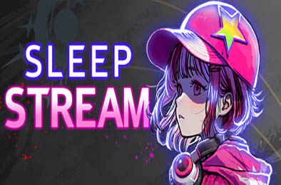 睡眠主播 / Sleep Stream v0.9.4a 动作游戏ACT下载
