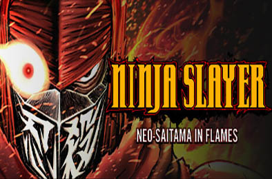 忍者杀手 火烧新埼玉 / NINJA SLAYER NEO-SAITAMA IN FLAMES 动作游戏ACT下载