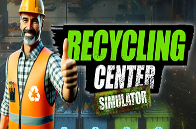 回收中心模拟器 / Recycling Center Simulator v1.0.12 模拟经营SIM下载
