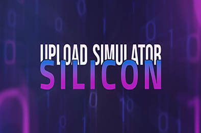 上传模拟芯片 / 硅谷上传模拟器 / Upload Simulator Silicon 模拟经营SIM下载