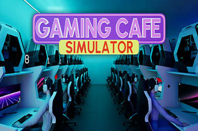 游戏咖啡馆模拟 / Gaming Cafe Simulator v0.1.2.2 下载